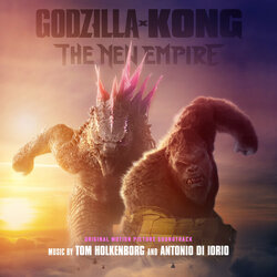 Godzilla x Kong: The New Empire Soundtrack (Antonio Di Iorio, Tom Holkenborg) - CD cover